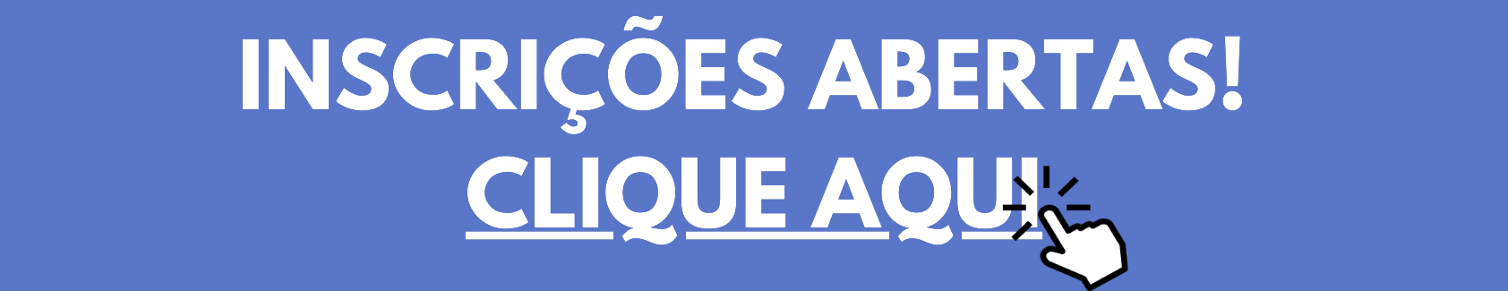 Inscrições Abertas! Clique aqui