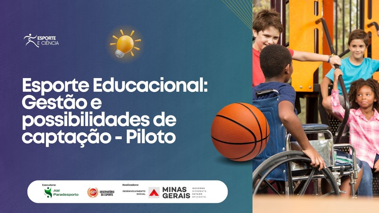 Esporte Educacional: Gestão e possibilidades de captação - PILOTO